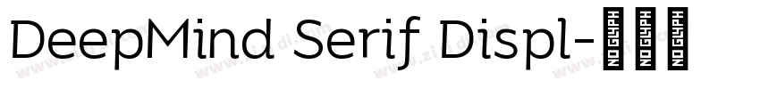 DeepMind Serif Displ字体转换 DeepMind Serif Displ字体转换